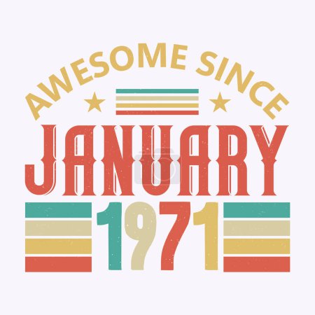 Illustration for Awesome Since January 1971. Born in January 1971 vintage birthday quote design - Royalty Free Image