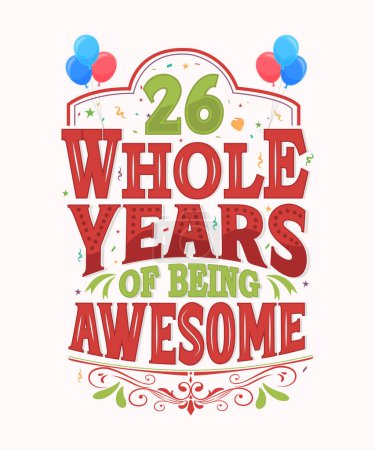 Téléchargez les illustrations : 26 années entières d'être génial 26e anniversaire et mariage anniversaire Typographie Design - en licence libre de droit