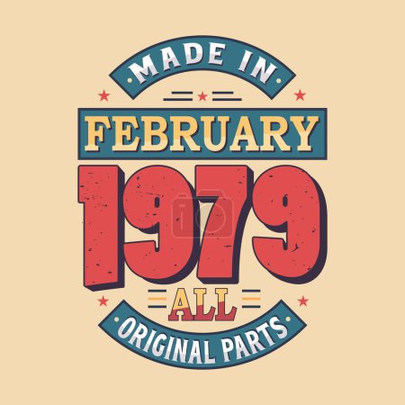 Illustration for Made in February 1979 all original parts. Born in February 1979 Retro Vintage Birthday - Royalty Free Image