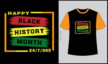 Téléchargez les illustrations : Heureux mois de l'histoire noire 24 / 7 / 365 typographie illustration vectoriel t-shirt design - en licence libre de droit