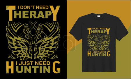 Illustration for I don't therapy i just need hunting illustration hunting vector t shirt design - Royalty Free Image