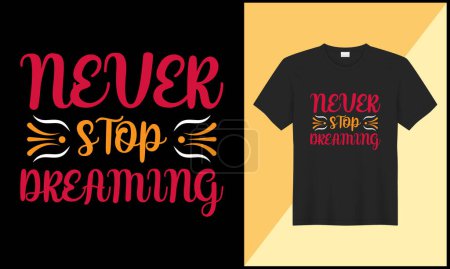 Téléchargez les photos : Ne jamais cesser de rêver typographie t-shirt design illustration ornement vectoriel design - en image libre de droit