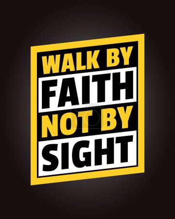 Illustration for Walk by faith not by sight. Typography quotes. Bible verse. Motivational words. Christian poster. Pro Vector - Royalty Free Image