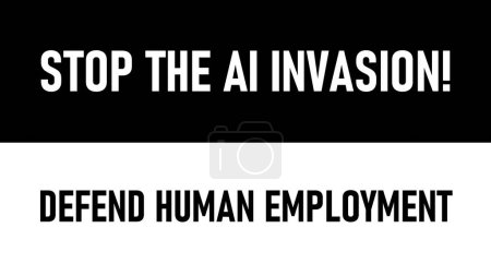 Photo for Message that express opposition to artificial intelligence "Stop The AI Invasion!" illustration - Royalty Free Image