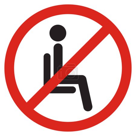 Do not sit here icon . Forbidden sitting sign . No sitting sign . Vector illustration
