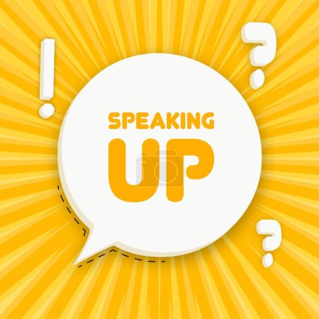 Speaking up banner. Speech bubble with Speaking up text. 3d illustration. Pop art style. Vector line icon for Business and Advertising.
