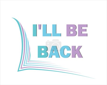 Illustration for I'll be back text decorative water color design. isolated on white. eps10. - Royalty Free Image