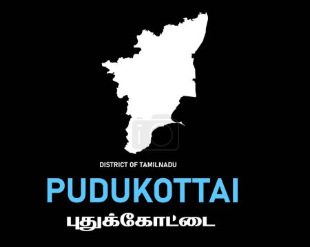 Pudukottai District of Tamilnadu English and Tamil text. white filled Map silhouette poster design. Tamil Nadu is a state in southern India.