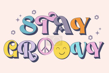 Groovy lettering Stay Groovy. Retro slogan in round shape. Trendy groovy print design for posters, cards, tshirts.