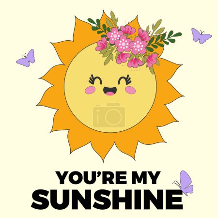 Illustration for You are my sunshine cute cartoon sun character retro groovy illustration. Vector Smiling Flower Icon. Vintage slogan t shirt print design in style 60s, 70s - Royalty Free Image
