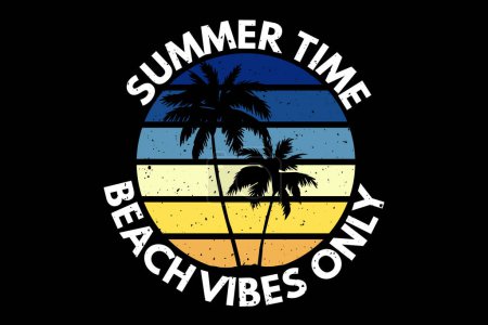 T-shirt design of summer time beach vibes only palm retro vintage illustration