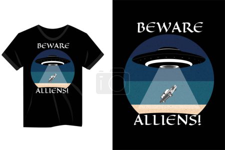 Ilustración de ¡Cuidado con los alienígenas! diseño camiseta vintage - Imagen libre de derechos
