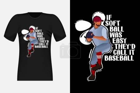 Illustration for If Softball Was Easy They'd Call It Baseball Vintage T-Shirt Design - Royalty Free Image