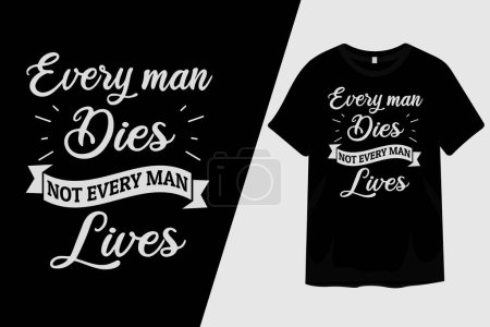 Ilustración de Cada Hombre Muere No Cada Hombre Vive Camiseta Diseño - Imagen libre de derechos
