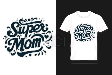 Super maman. Happy Mother's day typographie design pour imprimer, t-shirt, lettrage, affiche, étiquette, cadeau, carte de voeux et bien plus encore.