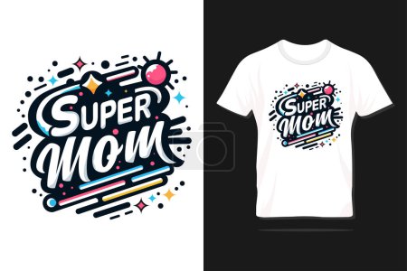 Super maman. Happy Mother's day typographie design pour imprimer, t-shirt, lettrage, affiche, étiquette, cadeau, carte de voeux et bien plus encore.