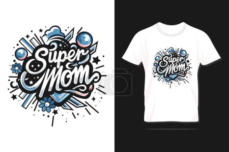 Super maman. Happy Mother's day typographie lettrage design avec devis pour imprimer, t-shirt, lettrage, affiche, étiquette, cadeau, carte de souhaits, etc..