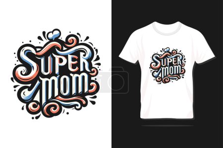 Super mom. Happy Mother's day typography lettering design with quote for print, t-shirt, lettering, poster, label, gift, greeting card etc.