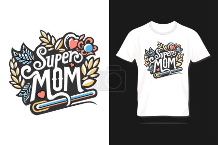 Super maman. Happy Mother's day typographie lettrage design avec devis pour imprimer, t-shirt, lettrage, affiche, étiquette, cadeau, carte de souhaits, etc..
