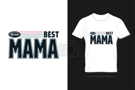 Worlds best mama. Happy Mother's day typography vector template design with quote for print t-shirt, lettering, poster, label, gift, card etc.