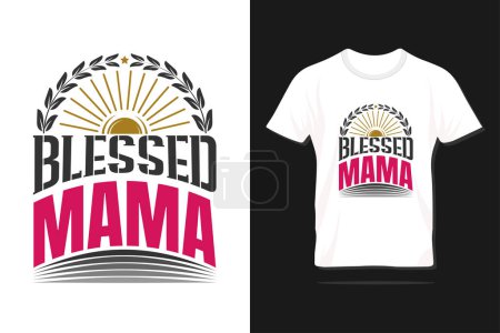 Blessed mama. Happy Mother's day typography vector template design with quote for print t-shirt, lettering, poster, label, gift, card etc.