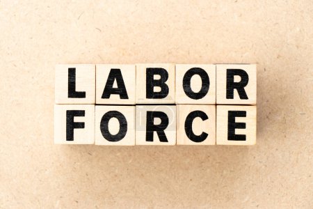 Photo for Alphabet letter block in word labor force on wood background - Royalty Free Image