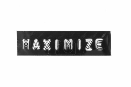Black color banner that have embossed letter with word maximize on white paper background