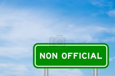 Photo for Green color transportation sign with word non official on blue sky with white cloud background - Royalty Free Image