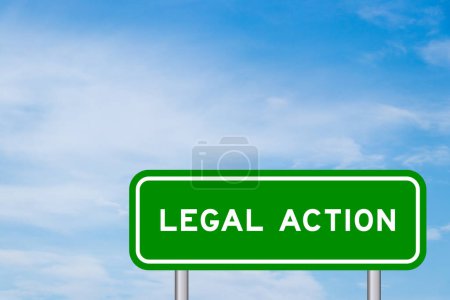 Señal de transporte de color verde con la palabra acción legal en el cielo azul con fondo de nube blanca