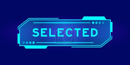 Illustration for Futuristic hud banner that have word selected on user interface screen on blue background - Royalty Free Image