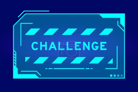 Illustration for Futuristic hud banner that have word challenge on user interface screen on blue background - Royalty Free Image