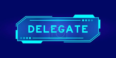Illustration for Futuristic hud banner that have word delegate on user interface screen on blue background - Royalty Free Image