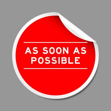 Ilustración de Etiqueta adhesiva de cáscara de color rojo con palabra tan pronto como sea posible sobre fondo gris - Imagen libre de derechos