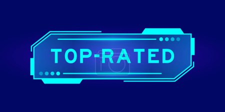 Illustration for Futuristic hud banner that have word top-rated on user interface screen on blue background - Royalty Free Image