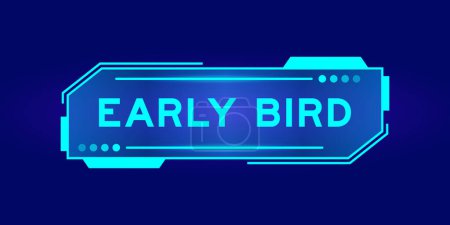 Illustration for Futuristic hud banner that have word early bird on user interface screen on blue background - Royalty Free Image