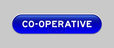 Illustration for Blue color capsule shape button with word co-operative on gray background - Royalty Free Image