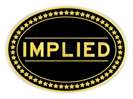Illustration for Gold and black color oval label sticker with word implied on white background - Royalty Free Image