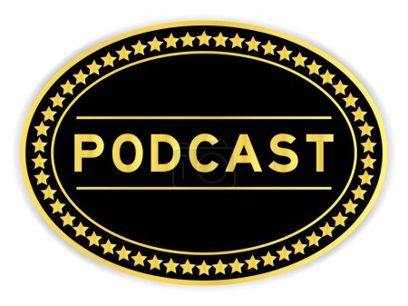 Illustration for Black and gold color oval label sticker with word podcast on white background - Royalty Free Image
