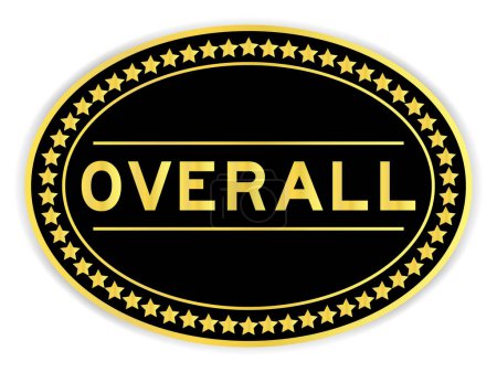 Ilustración de Black and gold color oval label sticker with word overall on white background - Imagen libre de derechos