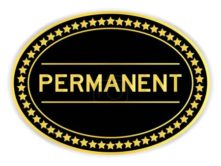 Téléchargez les illustrations : Black and gold color oval label sticker with word permanent on white background - en licence libre de droit