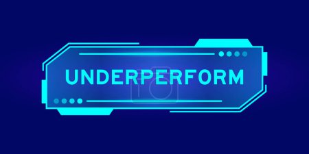 Illustration for Futuristic hud banner that have word underperform on user interface screen on blue background - Royalty Free Image