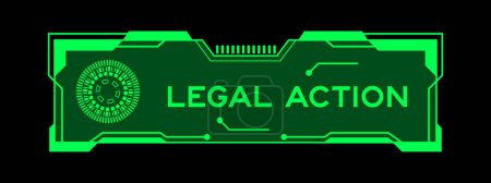 Téléchargez les illustrations : Green color of futuristic hud banner that have word legal action on user interface screen on black background - en licence libre de droit