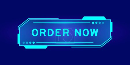 Illustration for Futuristic hud banner that have word order now on user interface screen on blue background - Royalty Free Image
