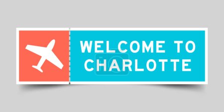 Illustration for Orange and blue color ticket with plane icon and word welcome to charlotte on gray background - Royalty Free Image