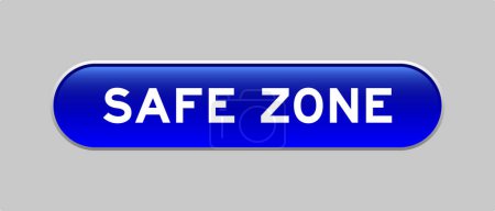 Téléchargez les illustrations : Blue color capsule shape button with word safe zone on gray background - en licence libre de droit