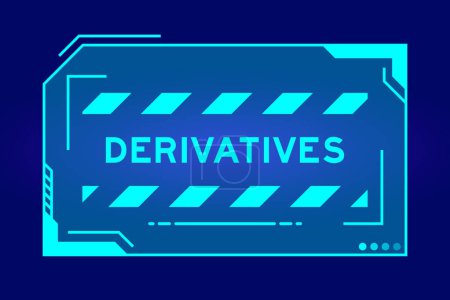 Illustration for Futuristic hud banner that have word derivatives on user interface screen on blue background - Royalty Free Image