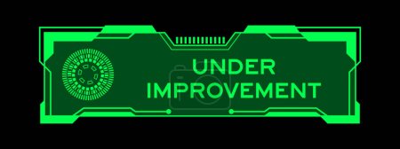 Illustration for Green color of futuristic hud banner that have word under improvement on user interface screen on black background - Royalty Free Image