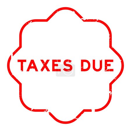 Ilustración de Grunge red taxes due word rubber seal stamp on wthie background - Imagen libre de derechos