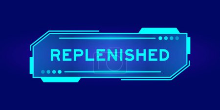 Illustration for Futuristic hud banner that have word replenished on user interface screen on blue background - Royalty Free Image