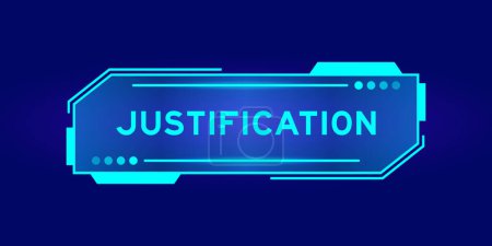 Illustration for Futuristic hud banner that have word justification on user interface screen on blue background - Royalty Free Image